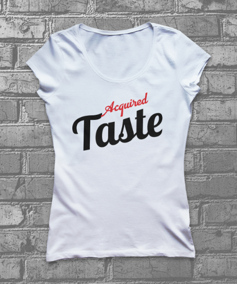 Acquired Taste T-shirt