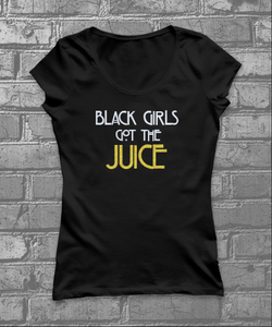 Black Girls Got the Juice