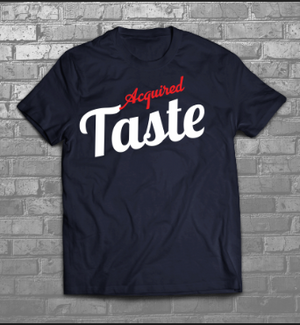 Acquired Taste T-shirt