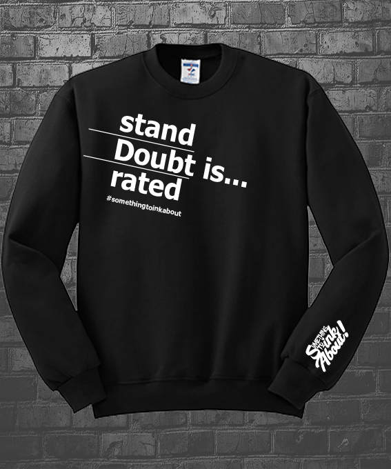 Understand Doubt is Overrated Sweatshirt