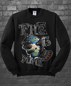 The World is Mine custom sweatshirt